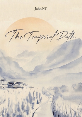Coperta cărții 'The Temporal Path - John Nguyen'