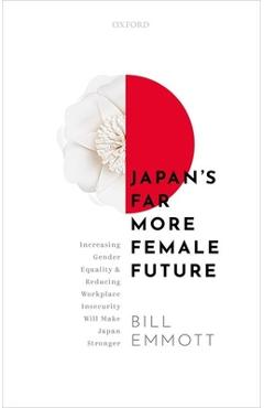 Coperta cărții 'Japan's Far More Female Future: Increasing Gender Equality and Reducing Workplace Insecurity Will Make Japan Stronger -'