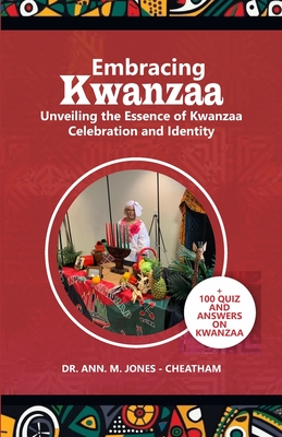 Coperta cărții 'Embracing Kwanzaa: Unveiling the Essence of Celebration and Identity - Ann M. Jones-cheatham'