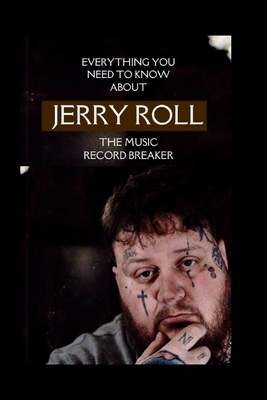 Everything you need to know about jelly roll the music record breaker - James B. Hy