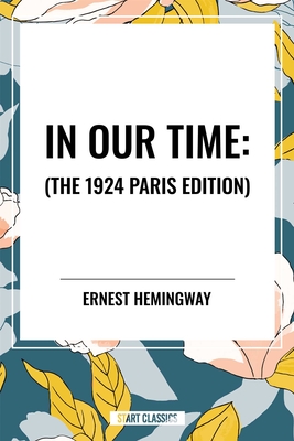 Coperta cărții 'In Our Time: - Ernest Hemingway'