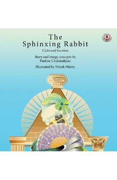 The Sphinxing Rabbit 3: Clubs and societies - Pauline Chakmakjian
