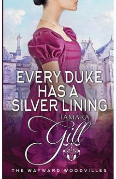 Coperta cărții 'Every Duke has a Silver Lining - Tamara Gill'