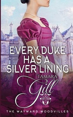 Coperta cărții 'Every Duke has a Silver Lining - Tamara Gill'