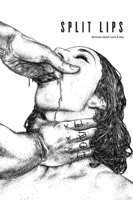 Coperta cărții 'Split Lips: Stories About Love & Sex - Christopher Zeischegg'