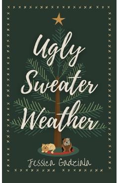 Poza produsului Ugly Sweater Weather - Jessica Gadziala