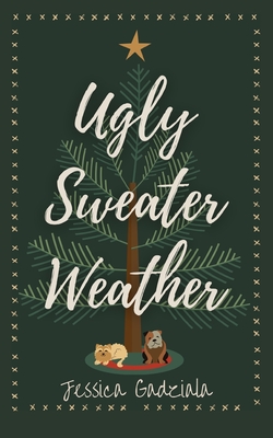 Ugly Sweater Weather - Jessica Gadziala