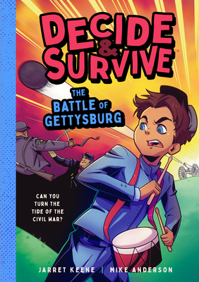 Decide & Survive: The Battle of Gettysburg: Can You Turn the Tide of the Civil War? - Jarret Keene