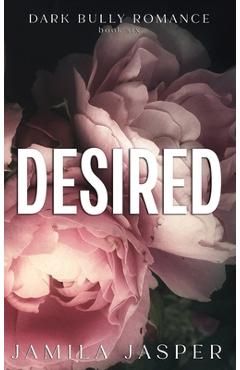 Coperta cărții 'Desired: Dark BWWM Bully Romance - Jamila Jasper'