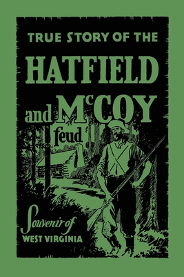 The True Story of the Hatfield and McCoy Feud - L. D. Hatfield