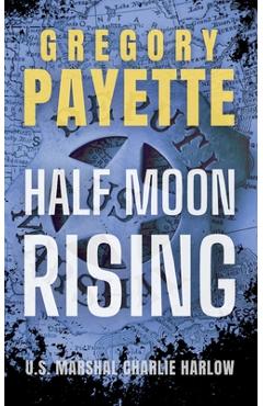 Coperta cărții 'Half Moon Rising - Gregory Payette'
