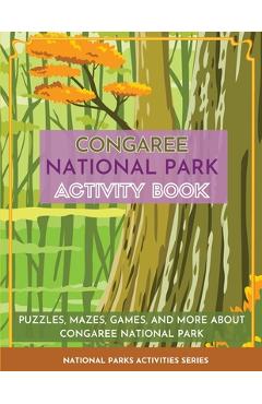 Coperta cărții 'Congaree National Park Activity Book: Puzzles, Mazes, Games, and More About Congaree National Park -'