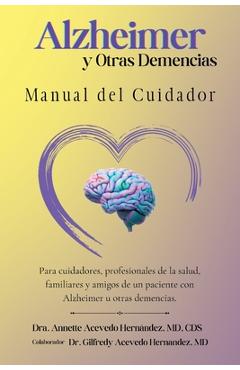 Coperta cărții 'Alzheimer Y Otras Demencias: Manual del Cuidador - Gilfredy Acevedo Hernandez'