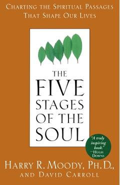 Poza produsului The Five Stages of the Soul: Charting the Spiritual Passages That Shape Our Lives - Harry R. Moody