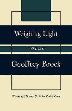 Coperta cărții 'Weighing Light: Poems - Geoffrey Brock'