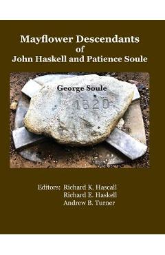 Coperta cărții 'Mayflower Descendants of John Haskell and Patience Soule: George Soule - Richard E. Haskell'
