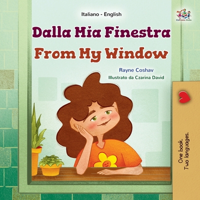 From My Window (Italian English Bilingual Kids Book) - Rayne Coshav