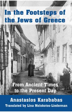 Coperta cărții 'In the Footsteps of the Jews of Greece: From Ancient Times to the Present Day - Anastasios Karababas'