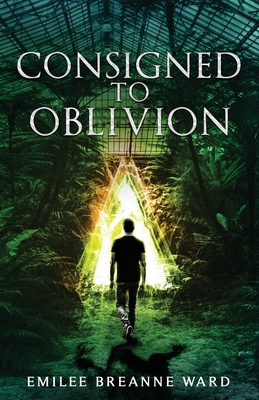 Coperta cărții 'Consigned to Oblivion - Emilee Breanne Ward'