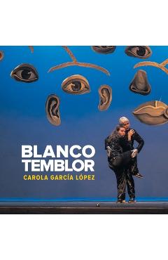 Blanco Temblor - Carola García López