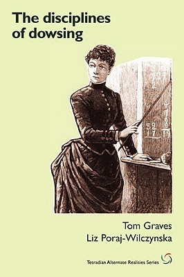 The Disciplines of Dowsing - Tom Graves