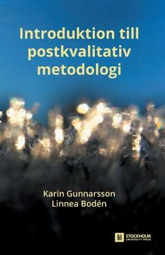 Coperta cărții 'Introduktion till postkvalitativ metodologi - Karin Gunnarsson'