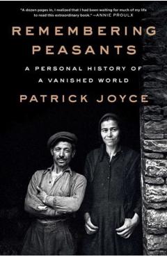Remembering Peasants: A Personal History of a Vanished World - Patrick Joyce