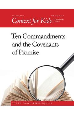 Coperta cărții 'Context For Kids: Ten Commandments and the Covenants of Promise - Tyler Dawn Rosenquist'