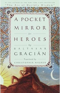 Poza produsului A Pocket Mirror for Heroes - Baltasar Gracian