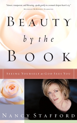 Beauty by the Book: Seeing Yourself as God Sees You - Nancy Stafford