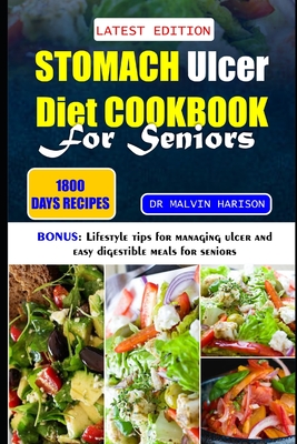 Coperta cărții 'Stomach Ulcer Diet Cookbook for Seniors: Healthy anti-inflammatory recipes to naturally manage and support digestive'