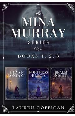 Coperta cărții 'The Mina Murray Complete Series: A Retelling of Bram Stoker's Dracula - Lauren Goffigan'