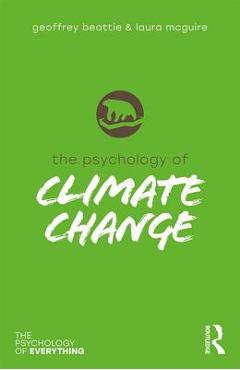 Coperta cărții 'The Psychology of Climate Change - Geoffrey Beattie'