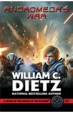 Coperta cărții 'Andromeda's War: A Novel of the Legion of the Damned - William C. Dietz'