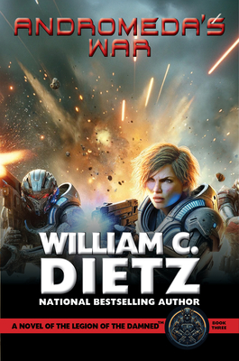 Andromeda's War: A Novel of the Legion of the Damned - William C. Dietz