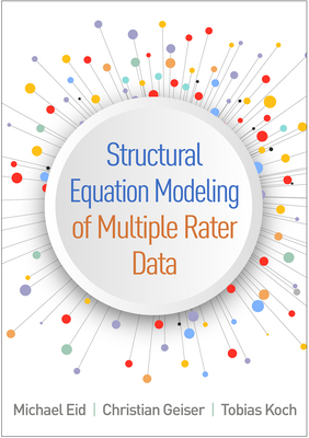 Structural Equation Modeling of Multiple Rater Data - Michael Eid