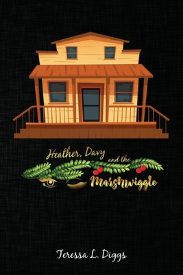 Heather, Davy and the Marshwiggle - Teressa L. Diggs