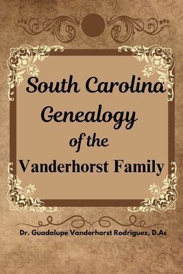 South Carolina Genealogy of the Vanderhorst Family - Guadalupe Vanderhorst Rodriguez