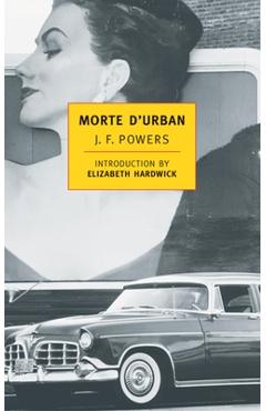 Coperta cărții 'Morte D'Urban - J. F. Powers'