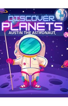 Poza produsului Discover Planets: Austin the Astronaut: Informative Children Story book - Bleed On Papers