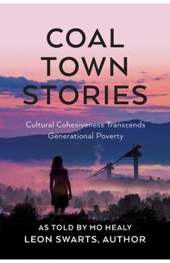 Coperta cărții 'Coal Town Stories - Leon Swarts'