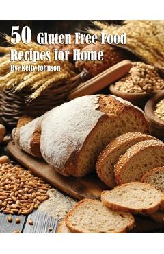 Coperta cărții '50 Gluten Free Recipes for Home - Kelly Johnson'