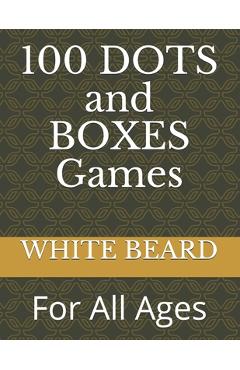 Coperta cărții '100 DOTS and BOXES Games: For All Ages - White Beard'