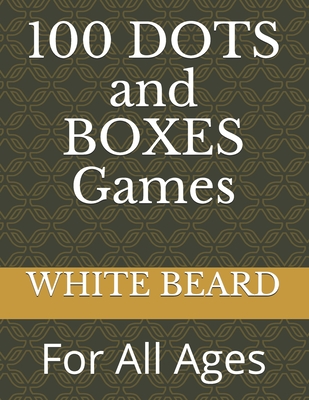 100 DOTS and BOXES Games: For All Ages - White Beard