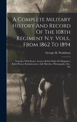 Coperta cărții 'A Complete Military History And Record Of The 108th Regiment N.y. Vols., From 1862 To 1894: Together With Roster,'