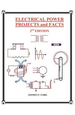 Coperta cărții 'Electrical Power Projects and Facts - Stephen Philip Tubbs'