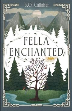 Coperta cărții 'Fella Enchanted - S. O. Callahan'