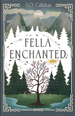 Coperta cărții 'Fella Enchanted - S. O. Callahan'