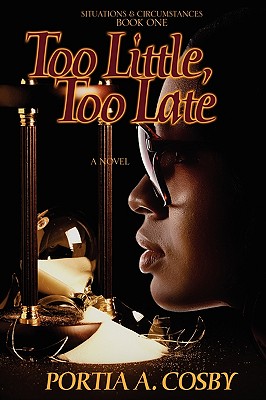 Too Little, Too Late - Portia A. Cosby