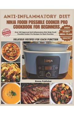 Coperta cărții 'Anti-inflammatory Diet Ninja Foodi Possible Cooker Pro Cookbook for Beginners: Over 150 Approved Anti-inflammatory Diet'